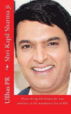 bokomslag Shri Kapil Sharma ji: Bring ISI helmet in the mandatory list of BIS