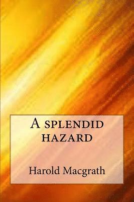 A splendid hazard 1