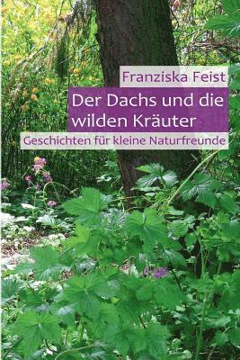 bokomslag Der Dachs und die wilden Kräuter: Geschichten für kleine Naturfreunde