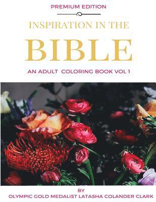 Inspiration In The Bible: An Adult Coloring Book Vol 1 1