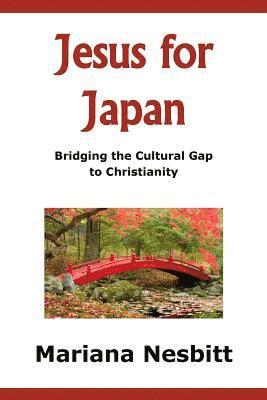 bokomslag Jesus For Japan: Bridging the Cultural Gap to Christianity