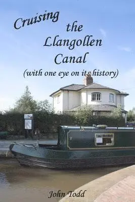 Cruising the Llangollen Canal (with one eye on its history)