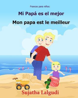 bokomslag Frances para ninos: Mi Papa es el mejor: Libro infantil ilustrado espanol-frances (Edicion bilingue), bilingue para ninos, Frances ninos,