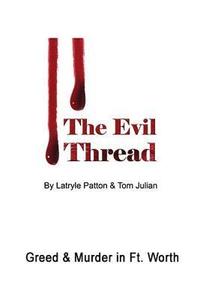 bokomslag The Evil Thread: Murder & Greed in Fort Worth