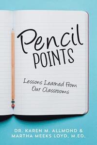 bokomslag Pencil Points: Lessons Learned From Our Classrooms