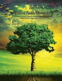 bokomslag The McIntyre Family Chronicles: Adams, Bennett, James, Ransom