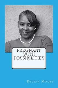bokomslag Pregnant With Possibilities