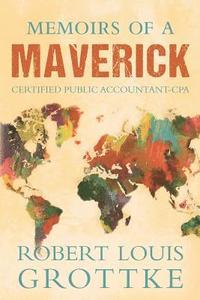 bokomslag Memoirs of a Maverick Certified Public Accountant (CPA)