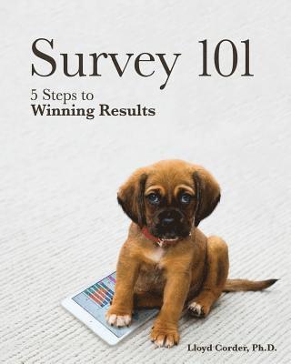 Survey 101: 5 Steps to Winning Results 1