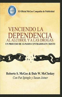Dale W. McClesky, Roberto S. McGee - Venciendo La Dependencia Al Alcohol Y a Drogas, Häftad