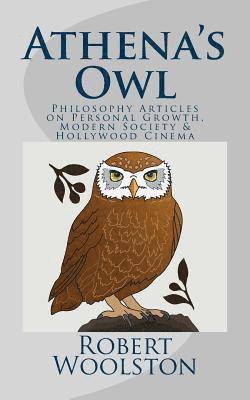 bokomslag Athena's Owl: Philosophy Articles on Personal Growth, Modern Society & Hollywood Cinema