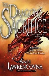 bokomslag The Dragon's Sacrifice: A Breath of Fyre Novel