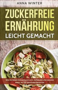 bokomslag Zuckerfreie Ernährung leicht gemacht