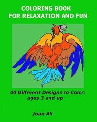 bokomslag Coloring Book for Relaxation and Fun: 40 Different Designs to color: ages 3 and up