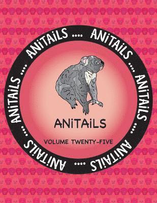 Debbie J. Farnsworth - ANiTAiLS Volume Twenty-Five: Learn about the Koala, Great Gray Owl, Eurasian Jay, Mayan Cichlid, Egyptian Tortoise, Southern Ground Hornbill, Manda, Häftad. Tillgänglighet: Lägg i varukorg
