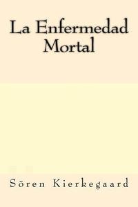 bokomslag La Enfermedad Mortal (Spanish Edition)