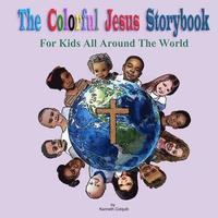 bokomslag The Colorful Jesus Storybook: For Kids All Around The World