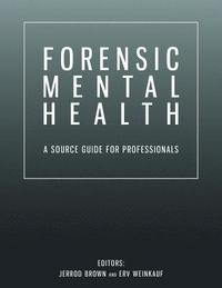 bokomslag Forensic Mental Health: A Source Guide for Professionals