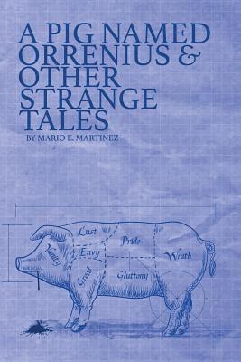 A Pig Named Orrenius & Other Strange Tales 1