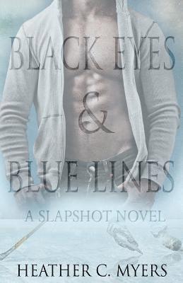 Black Eyes & Blue Lines: Book 2 in The Slapshot Series 1