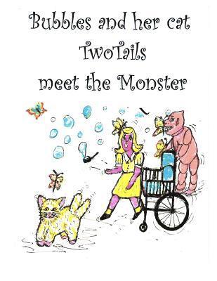 bokomslag Bubbles and her cat Two Tails meet the monster