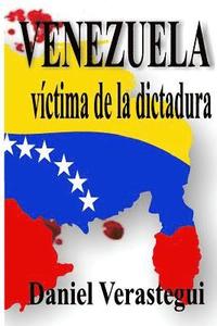 bokomslag Venezuela victima de la dictadura