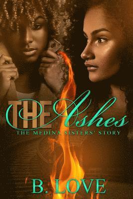 B. Love - The Ashes: The Medina Sisters' Story, Häftad