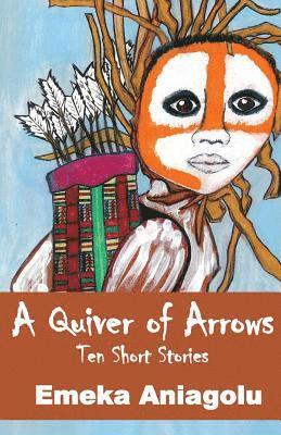 bokomslag A Quiver Of Arrows: Ten shorts stories