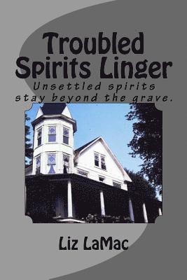 Troubled Spirits Linger 1