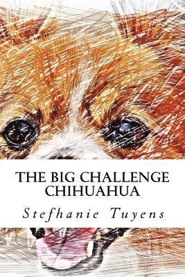 The Big Challenge Chihuahua: Adult Coloring Book 1