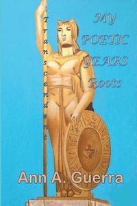 bokomslag My Poetic Years: Transcendent Roots: A Festival of Poems and Colors