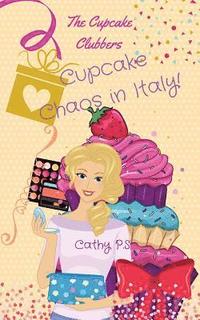 bokomslag The Cupcake Clubbers: Cupcake Chaos in Italy!