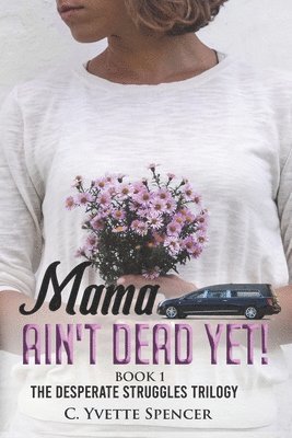 bokomslag Mama Ain't Dead Yet!