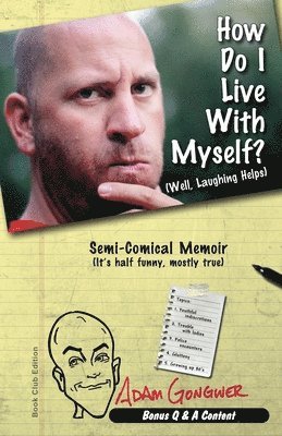 Ted Mutti, Adam M. Gongwer - How Do I Live With Myself?: Well, Laughing Helps, Häftad