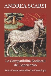 bokomslag Le Compatibilit Zodiacali del Capricorno