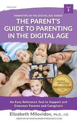 bokomslag The Parent's Guide to Parenting in the Digital Age: An Easy Reference Tool to Support and Empower Parents and Caregivers