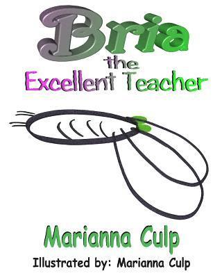 Marianna R. Culp - Bria the Excellent Teacher, Häftad