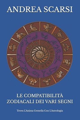 bokomslag Le Compatibilit Zodiacali Dei Vari Segni