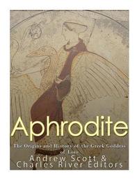 bokomslag Aphrodite: The Origins and History of the Greek Goddess of Love