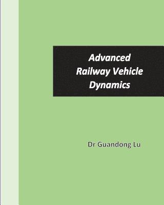 bokomslag Advanced Railway Vehicle Dynamics