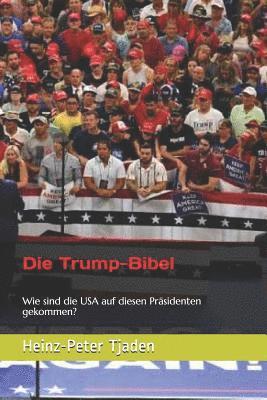 Die Trump-Bibel: Wie sind die USA auf diesen Präsidenten gekommen? 1