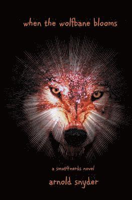 Arnold Snyder - When the Wolfbane Blooms, Häftad