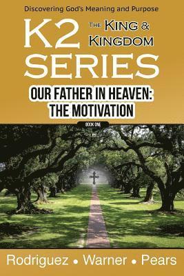 K2 Series, Our Father In Heaven: The Motivation 1