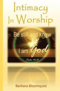 bokomslag Intimacy In Worship: Be still and know I am God