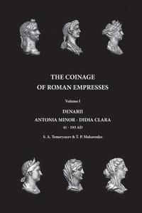 bokomslag The Coinage of Roman Empresses: Volume I, Denarii, Antonia Minor - Didia Clara