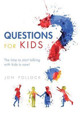 bokomslag Questions for Kids: The time to start talking with kids is now!