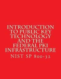 bokomslag Introduction to Public Key Technology and the Federal PKI Infrastructure NIST SP 800-32: 26 Feb 2001