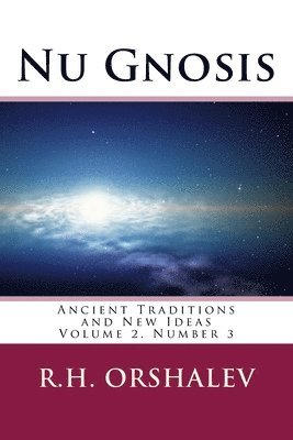 Paul J. Rovelli, Melissa Rovelli - Nu Gnosis: Ancient Traditions and New Ideas, Häftad