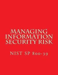 bokomslag NIST SP 800-39 Managing Information Security Risk: March 2011
