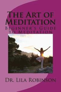 bokomslag The Art of Meditation: Beginner's Guide to Meditation